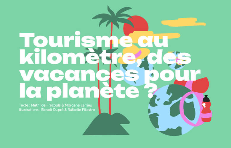 Infographie - Tourisme au kilomètre, des vacances pour la planète ?
