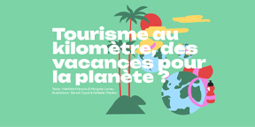 Infographie - Tourisme au kilomètre, des vacances pour la planète ?